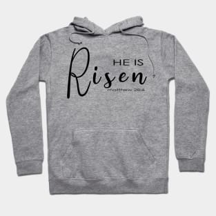 HE IS RISEN MATTHEW 28 :6 Hoodie